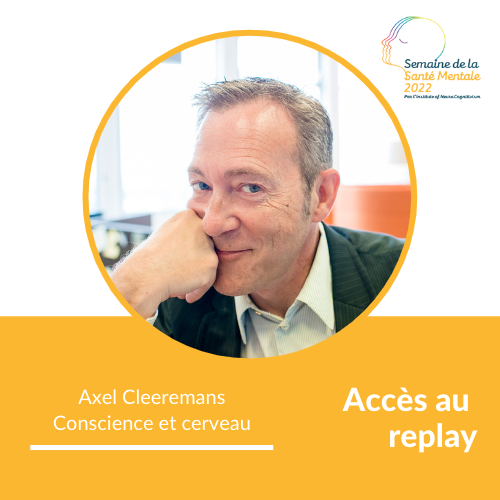 Replay de la conférence de

Axel Cleeremans